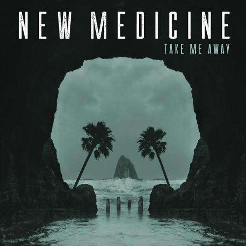 دانلود آهنگ Take Me Away New Medicine