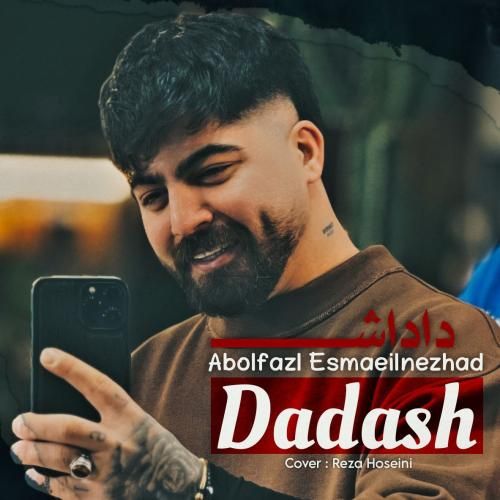 دانلود آهنگ داداش ابوالفضل اسماعیل نژاد