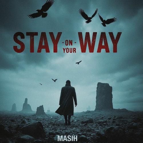 دانلود آهنگ جدید Stay On Your Way از مسیح